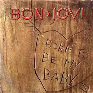 Bon Jovi - Born To Be My Baby album