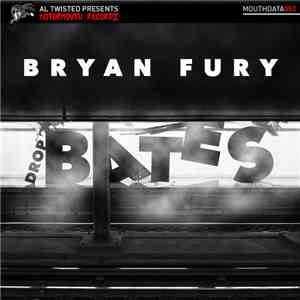 Bryan Fury - Drop Bates album