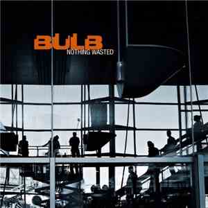 Bulb  - Nothing Wasted album