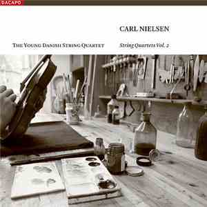 Carl Nielsen - The Young Danish String Quartet - String Quartets, Vol. 2 album