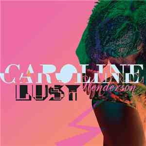 Caroline Henderson - Lust album