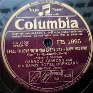 Carroll Gibbons And The Savoy Hotel Orpheans - I Fall In Love With You Every Day / How'd Ja Like To Love Me album