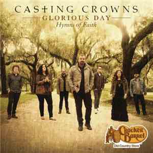 Casting Crowns - Glorious Day: Hymns Of Faith album
