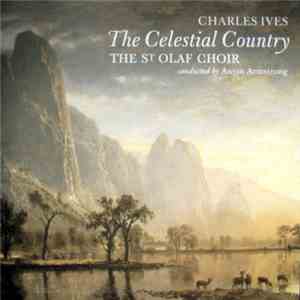 Charles Ives - The St. Olaf Choir, Anton Armstrong - The Celestial Country, Silence Unaccompanied album