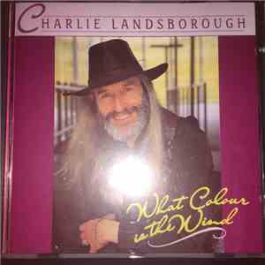 Charlie Landsborough - What Colour Is The Wind album