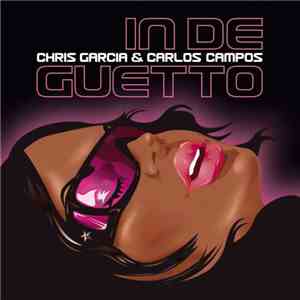 Chris Garcia & Carlos Campos - In De Guetto album