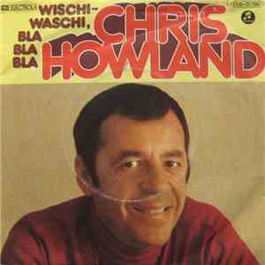 Chris Howland - Wischi-Waschi, Bla-Bla-Bla / Was Mich Nicht Schlafen Lässt album