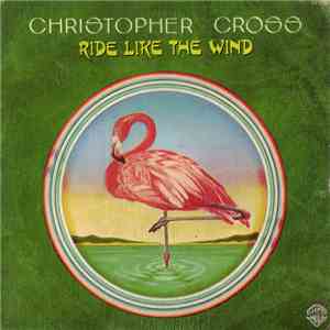 Christopher Cross - Ride Like The Wind album