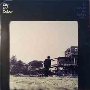 City And Colour - If I Should Go Before You album