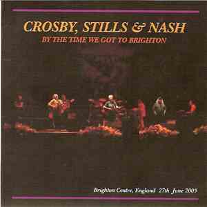 Crosby, Stills & Nash - By The Time We Got To Brighton album