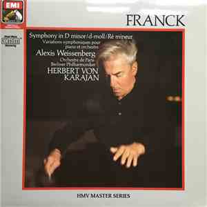 César Franck - Herbert von Karajan, Orchestre De Paris, Alexis Weissenberg, Berliner Philharmoniker - Symphony In D Minor; Variations Symphoniques Pour Piano Et Orchestre album