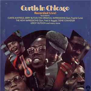 Curtis Mayfield - Curtis In Chicago - Recorded Live album