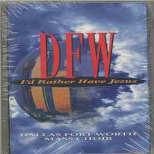 Dallas Fort Worth Mass Choir - I'd rather have Jesus album