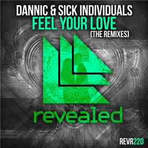 Dannic & Sick Individuals - Feel Your Love (The Remixes) album