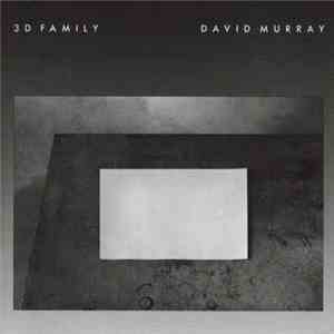 David Murray - 3D Family album