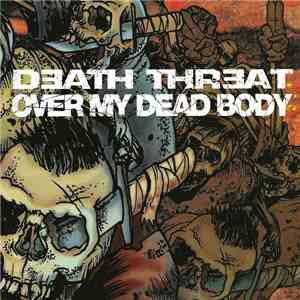 Death Threat  / Over My Dead Body - Death Threat / Over My Dead Body album