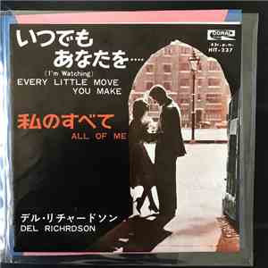 Del Richardson  - (I'm Watching) Every Little Move You Make / All Of Me album