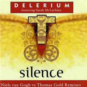 Delerium Featuring Sarah McLachlan - Silence (Niels van Gogh vs Thomas Gold Remixes) album