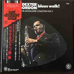 Dexter Gordon - Blues Walk! The Montmartre Collection Vol. II album