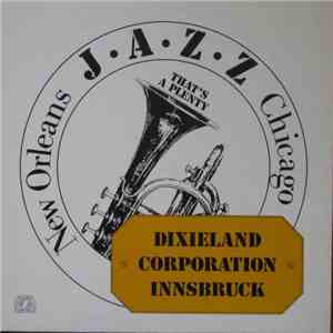 Dixieland Corporation Innsbruck - That's A Plenty (New Orleans J•A•Z•Z Chicago) album