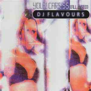 DJ Flavours - Your Caress (All I Need) album