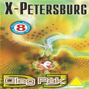 DJ Oleg Pak - X-Petersburg - Голос Клубного Питера 8 album