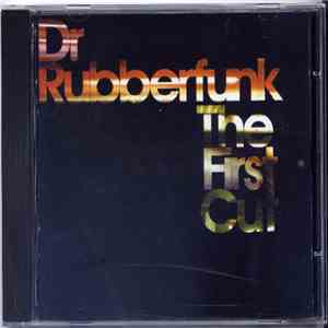 Dr. Rubberfunk - The First Cut album