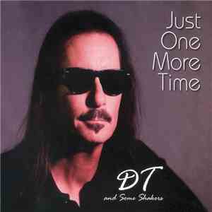 DT And Some Shakers - Just One More Time album