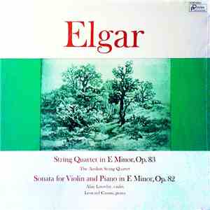 Elgar - Aeolian String Quartet, Alan Loveday, Leonard Cassini - String Quartet In E Minor, Op. 83 / Sonata For Violin And Piano In E Minor, Op. 82 album