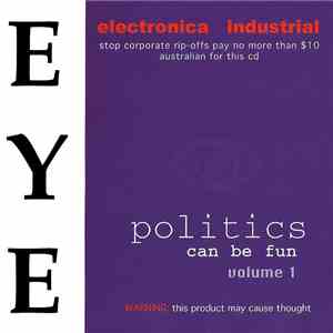 Eye  - Politics Can Be Fun Volume 1 album