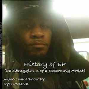 Eye Pound - History of EP (Da Strugglin X of a Recording Artist) album