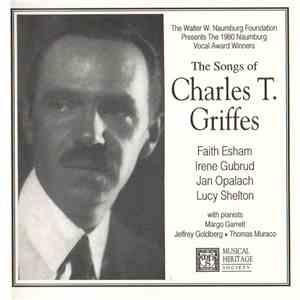 Faith Esham, Irene Gubrud, Jan Opalach And Lucy Shelton With Pianists Margo Garrett, Jeffrey Goldberg And Thomas Muraco - Charles T. Griffes - The Songs Of Charles T. Griffes album