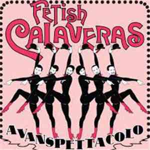 Fetish Calaveras - Avanspettacolo album