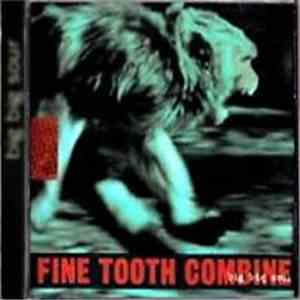 Fine Tooth Combine - Big Big Sour album