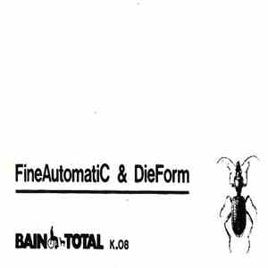 FineAutomatiC & DieForm - Fine AutomatiC & Die Form album