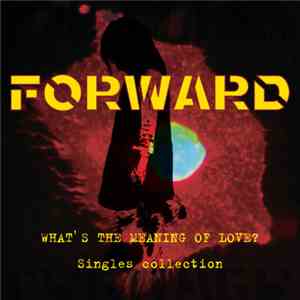Forward  - What's The Meaning Of Love? Singles Collection album