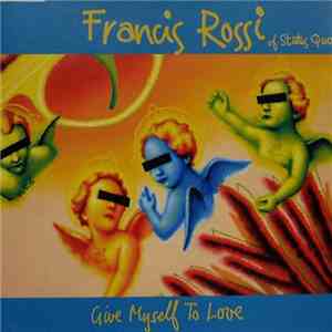 Francis Rossi - Give Myself To Love album