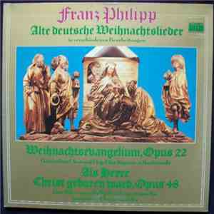 Franz Philipp, Konstanzer Kammerchor - Alte Deutsche Weihnachtslieder In verschiedenen Bearbeitungen album