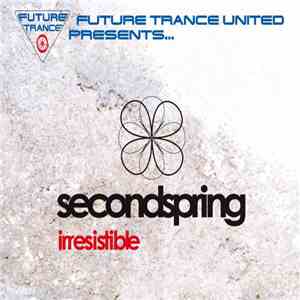 Future Trance United Presents Second Spring - Irresistible album