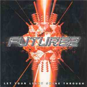 Futurez - Let Your Light Shine Through album