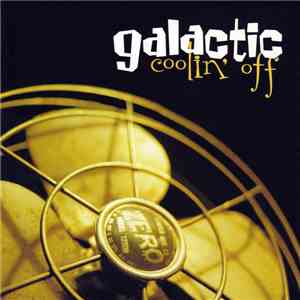 Galactic - Coolin' Off album