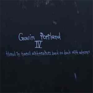 Gavin Portland - IV - Hand In Hand With Traitors, Back To Back With Whores album
