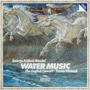 George Frideric Handel, The English Concert ▪ Trevor Pinnock - Water Music album