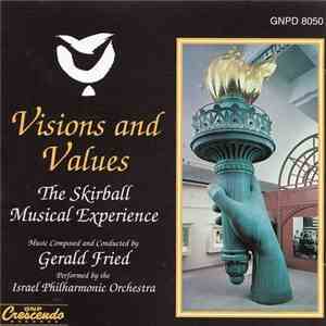 Gerald Fried - Visions And Values: The Skirball Musical Experience album