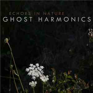 Ghost Harmonics - Echoes In Nature album
