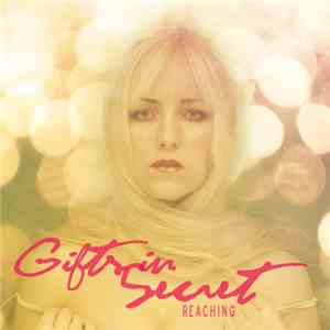 Gifts In Secret - Reaching album