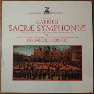 Giovanni Gabrieli - Sacræ Symphoniæ Pour Solistes, Double Chœur, Cuivres, Cordes & Orgue Vol. 1 album