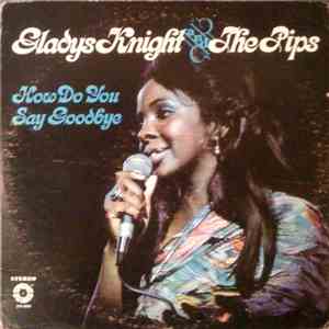 Gladys Knight And The Pips - How Do You Say Goodbye album