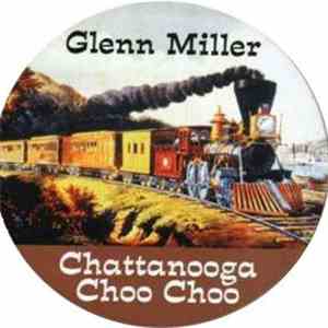 Glenn Miller And His Orchestra - Chattanooga Choo Choo album