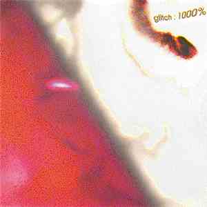 Glitch  - 1000% album